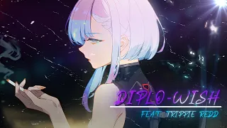 Diplo - Wish Feat. Trippie Redd // AMV // Edit