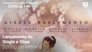 Lançamento do Single e Clipe - Sonho de Menina de Gisele Nascimento