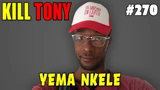 KILL TONY #270: Yema Nkele - Is it racist? | Kilt Only