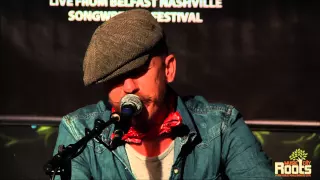 Foy Vance "Closed Hand, Full of Friends" Live From The Belfast Nashville Songwriters Festival