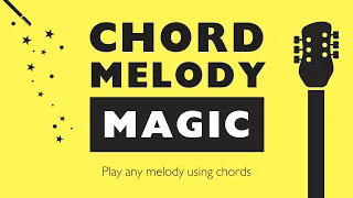 Chord Melody Magic 🪄 🎩 🐇 🎵 🎸