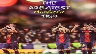 Xavi,Iniesta & Busquet ● Golden Trio [TIKI TAKA]