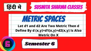 Let d1 and d2 Are Two Metric Then  d Define By d (x,y)=d1(x,y)+d2(x,y) Is Also Metric On X || L6