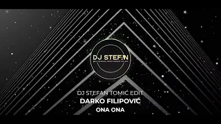 Darko Filipović - Ona ona (DJ Stefan Tomić Edit)