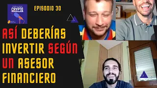 30 - Destripando las INVERSIONES 🤑 con un asesor financiero