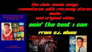 Elvis Presley - Doin' The Best I Can - Movie version, Re-edited with RCA Stereo audio