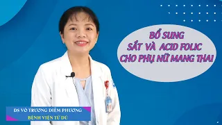 BỔ SUNG SẮT VÀ AXIT FOLIC CHO PHỤ NỮ MANG THAI - Bệnh viện Từ Dũ