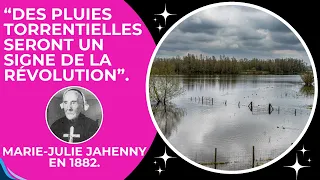 "Des pluies torrentielles [...] seront un signe précurseur de la révolution". M.J. Jahenny, en 1882.