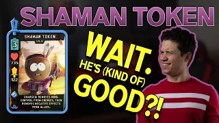 Shaman Token: Is he kind of good? | South Park: Phone Destroyer