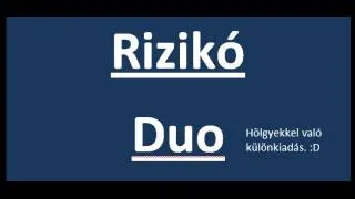 Rizikó Duo Hölgyekkel való különkiadás