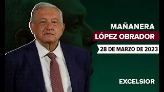 Mañanera de López Obrador, conferencia 28 de marzo de 2023