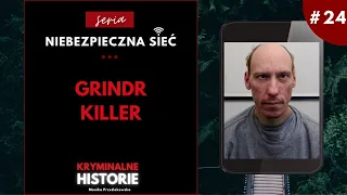 NIEBEZPIECZNA SIEĆ: NIE JESTEM JAKIMŚ PSYCHOLEM | GRINDR KILLER #24