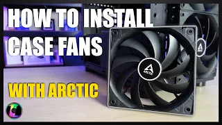 How to Install Case Fans - With Arctic.