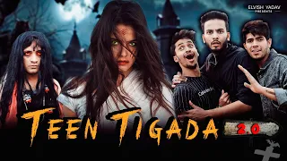 Teen Tigada Part 2- | Elvish Yadav | Horror Comedy