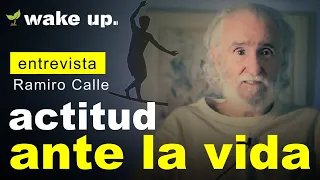 Actitud ante la vida para vivir plenamente - Ramiro Calle