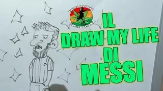 IL DRAW MY LIFE DI MESSI