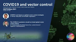 COVID19 & Vector Control (ISNTD Bites 2021)