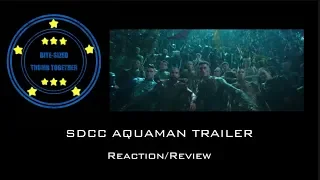 AQUAMAN SDCC Trailer Reaction/Review