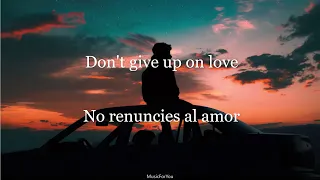 Don´t give up on love Kygo & Sam Tinnesz II Lyrics+Subtitulado Español