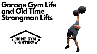 Garage Gym Life and Old Time Strongman Lifts (with @GarageGymLifeMedia