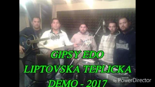 GIPSY EDO LIPTOVSKA TEPLICKA DEMO 2017 - CELY ALBUM