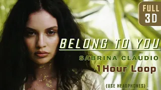 Sabrina Claudio - BELONG TO YOU 【 FULL 3D / 1Hour Loop 】 | ★이어폰필수★ Use Headphones!