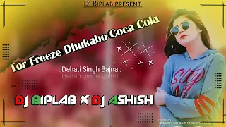 tor Freeze Dhukabo Coca Cola Dj Biplab x Dj Ashish Asansol n Ukardana