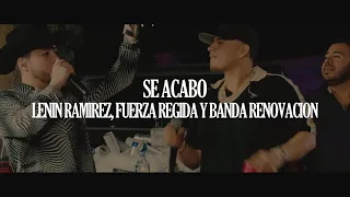 (LETRA)Se Acabó - Lenin Ramírez, Fuerza Regida Y Banda Renovación (Video Lyrics)(2022)