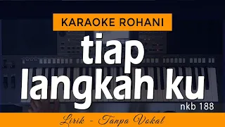 TIAP LANGKAHKU Karaoke | Lagu Rohani