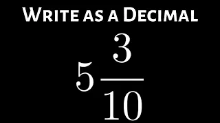 Write the Mixed Number as a Decimal Example with 5 and 3/10 #shorts