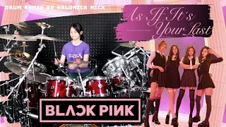 BLACKPINK ~ 마지막처럼 ( As If It's Your Last ) Real Drum cover [Remix] by KALONICA NICX