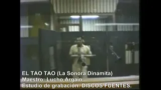 EL TAO TAO (Voz: LUCHO ARGAIN. Música: LA SONORA DINAMITA)