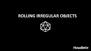 Procedural Rolling Irregular Objects in Houdini