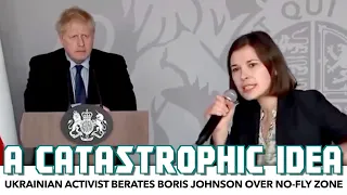 Ukrainian Activist Berates Boris Johnson Over No-Fly Zone