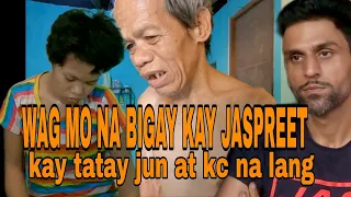 PARA KAY JASPREET BIGAY NA LANG KAY TATAY JUN AT KC