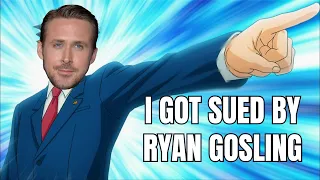 Ryan Gosling Sued Me