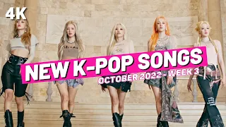 NEW K-POP SONGS | OCTOBER 2022 (WEEK 3)