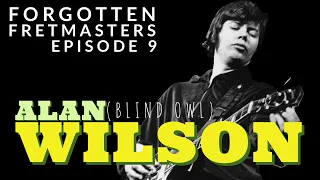 Forgotten Fretmasters #9 - Alan Wilson