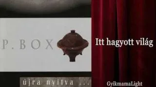 P.Box  - Itt hagyott világ