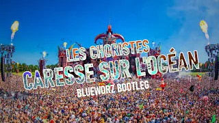 Les Choristes - Caresse sur l'océan (Blueworz Bootleg) (Hardstyle Remix)