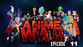 Anime War Episode 11