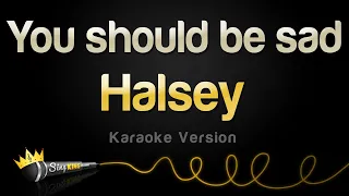 Halsey - You should be sad (Karaoke Version)