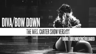 Beyoncé - Diva & Bow Down (The Mrs. Carter Show Version)