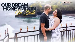 Prashant & Pragya's Bali Honeymoon | TT TravelTales | Experience Video