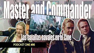 Master and Commander (Las batallas navales en el Cine) | #Podcast #Cine #86