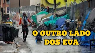 O OUTRO LADO DOS EUA: A REALIDADE DOS MORADORES DE RUA (HOMELESS)