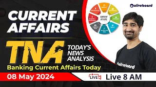 8 May Current Affairs 2024 | Banking Current Affairs Today | TNA Current Affairs | Aditya Sir
