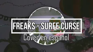 Freaks - (Surfe Curse) Cover en Español By El Dmnt