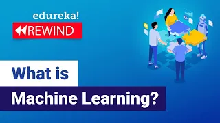 What is Machine Learning? | Machine Learning Basics | Machine Learning Tutorial |  Edureka Rewind -1