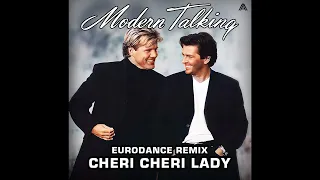 Modern Talking - Cheri Cheri Lady (Eurodance Remix)